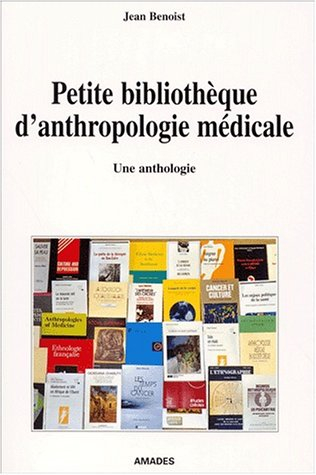 Petite bibliothèque d'anthropologie médicale : une anthologie