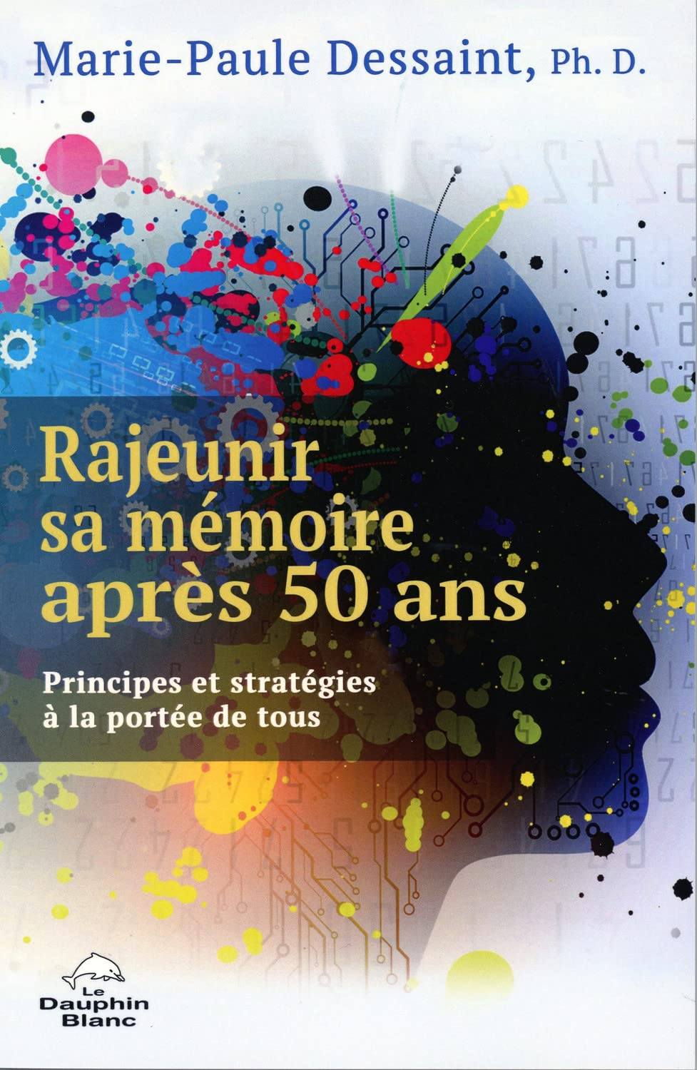 Rajeunir sa mémoire après 50 ans : Principes et stratégies à la portée de tous