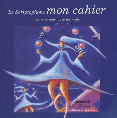 Le scriptophone, mon cahier : cahier d'activité pour les enfants de 8 à 11 ans dans la continuité de