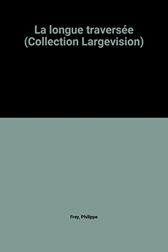 la longue traversée (collection largevision)