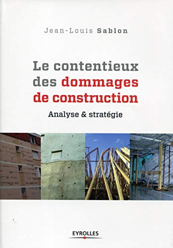 Le contentieux des dommages de construction : analyse et stratégie