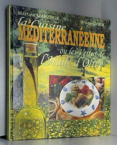 La cuisine méditerranéenne ou Les vertus de l'huile d'olive