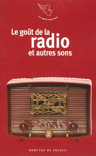 Le goût de la radio : et autres sons