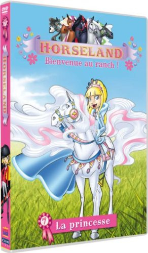 horseland, bienvenue au ranch ! vol. 7 : la princesse