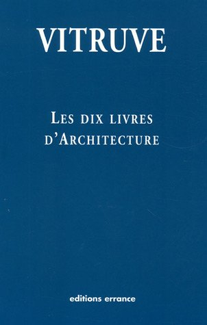 Les dix livres d'architecture. De architectura