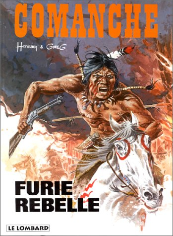 Comanche. Vol. 6. Furie rebelle