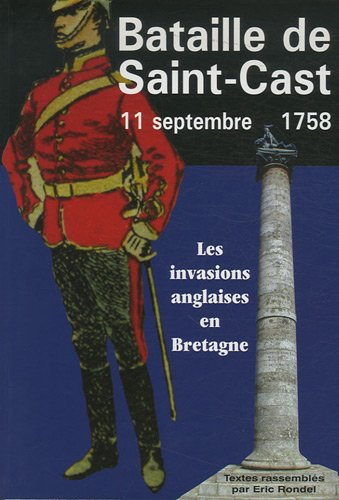 11 septembre 1758 : la bataille de Saint-Cast, 250e anniversaire : les invasions anglaises en Bretag
