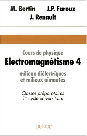 Electromagnétisme : cours de physique, classes préparatoires, 1er cycle universitaire. Vol. 4. Milie