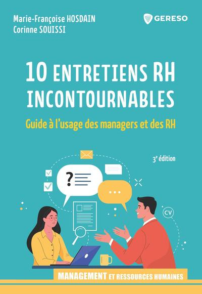 10 entretiens RH incontournables : guide à l'usage des managers et des RH