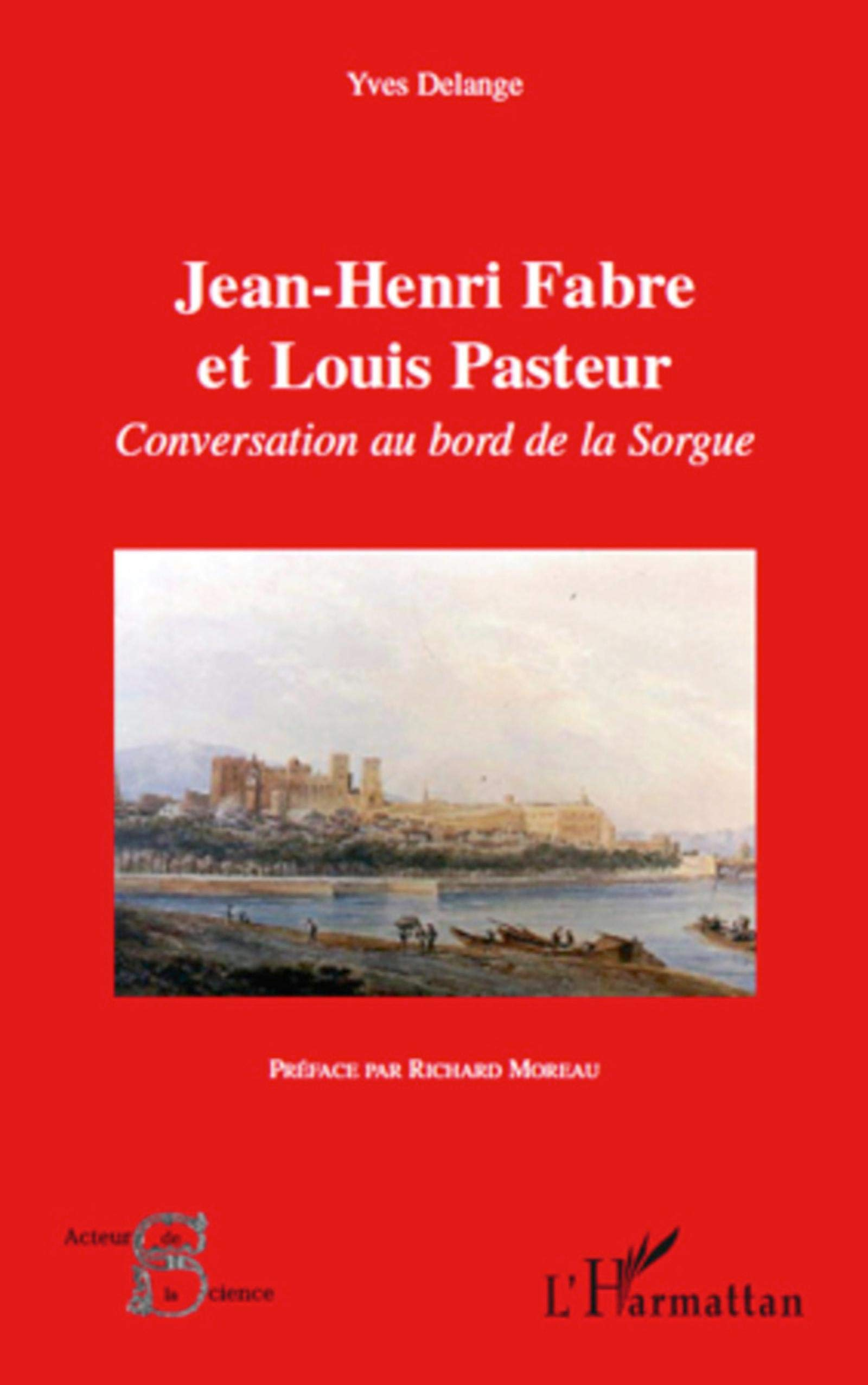 Jean-Henri Fabre et Louis Pasteur : conversation au bord de la Sorgue
