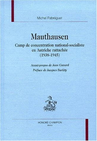 Mauthausen : camp de concentration national-socialiste en Autriche rattachée, 1938-1945