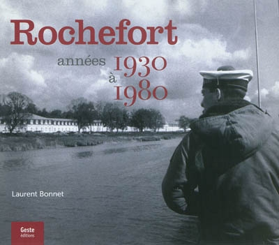 Rochefort : années 1930 à 1980