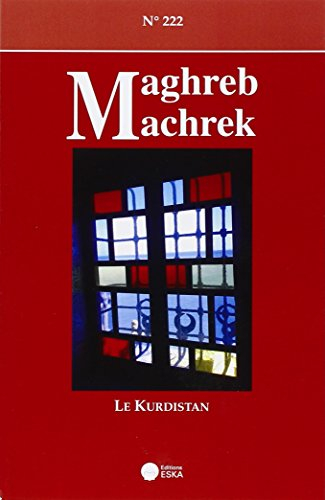 Maghreb Machrek, n° 222. Le Kurdistan