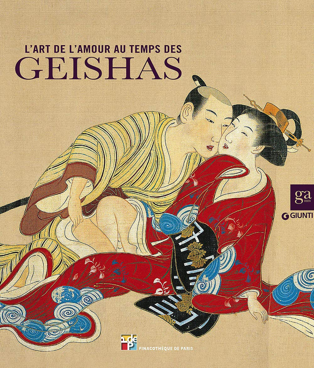 L'art de l'amour au temps des geishas : exposition, Paris, Pinacothèque, du 6 novembre 2014 au 15 fé