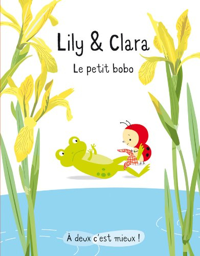 Lily & Clara. Le petit bobo