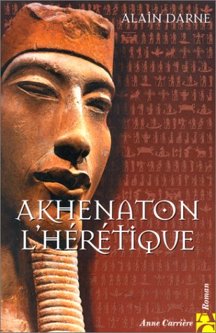 Akhenaton l'hérétique