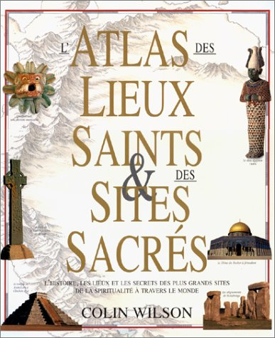 L'atlas des lieux saints et des sites sacrés