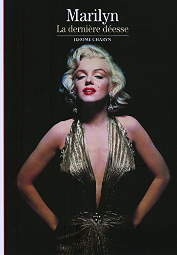 Marilyn : la dernière déesse