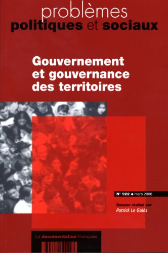 Problèmes politiques et sociaux, n° 922. Gouvernement et gouvernance des territoires
