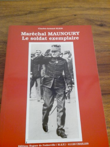 maréchal maunoury, le soldat exemplaire