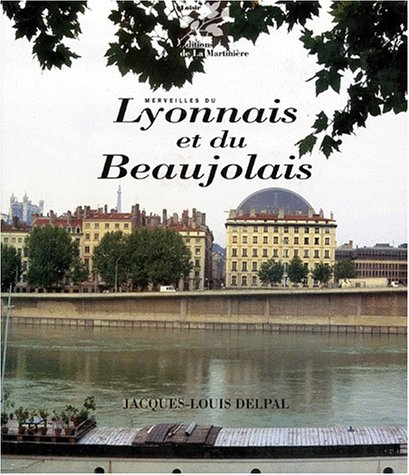 Merveilles du Lyonnais et du Beaujolais
