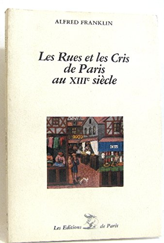Les Rues et les cris de Paris au XIIIè siècle