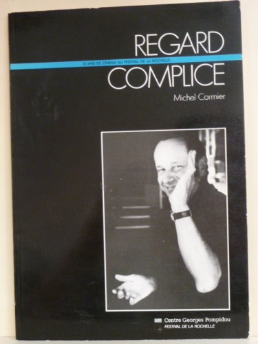 Regard complice : 15 ans de cinéma au festival de la Rochelle