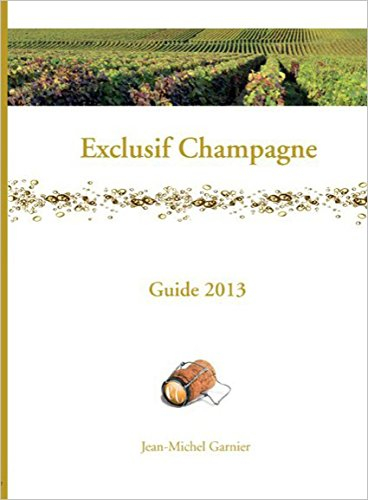 Exclusif champagne : guide 2013