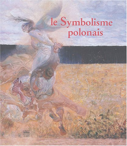 Le symbolisme polonais : exposition, Rennes, Musée des beaux-arts, 15 oct. 2004-8 janv. 2005