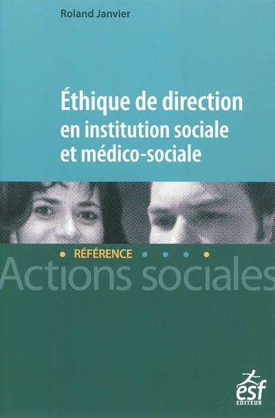 Ethique de direction en institution sociale et médico-sociale