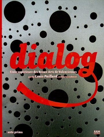 Dialogue : Ecole supérieure des beaux-arts de Valenciennes. Dialog : Fine arts and design school of