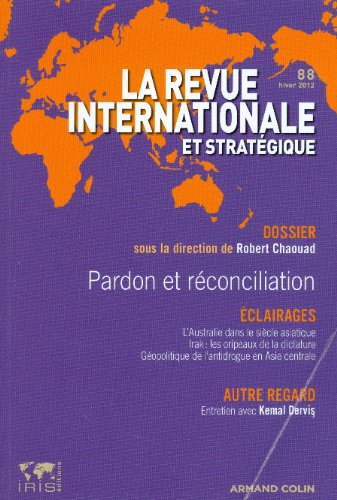 Revue internationale et stratégique, n° 88. Pardon et réconciliation