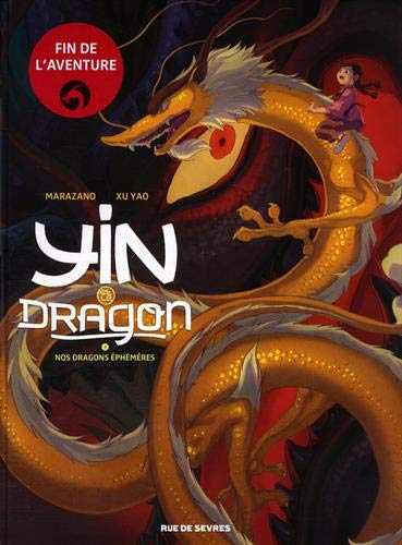Yin et le dragon. Vol. 3. Nos dragons éphémères