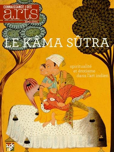 Le Kâma sûtra : spiritualité et érotisme dans l'art indien