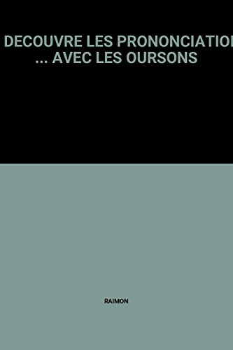 je decouvre les prononciations ... avec les oursons