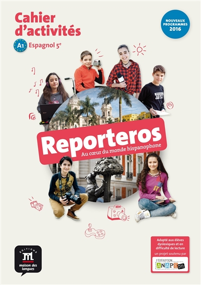Reporteros, au coeur du monde hispanophone : espagnol 5e, A1, cahier d'activités : nouveaux programm