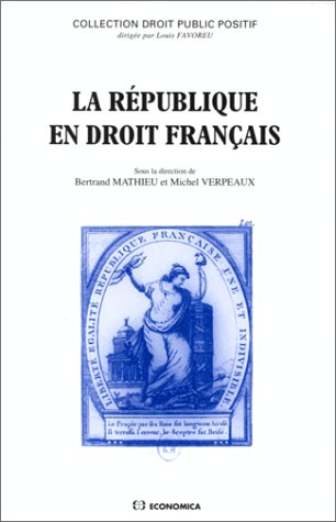 La République en droit français, 1792-1992 : actes du colloque de Dijon, 10 et 11 décembre 1992