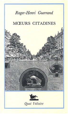 Moeurs citadines : histoire de la culture urbaine : XIXe-XXe siècles