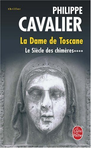 Le siècle des chimères. Vol. 4. La dame de Toscane