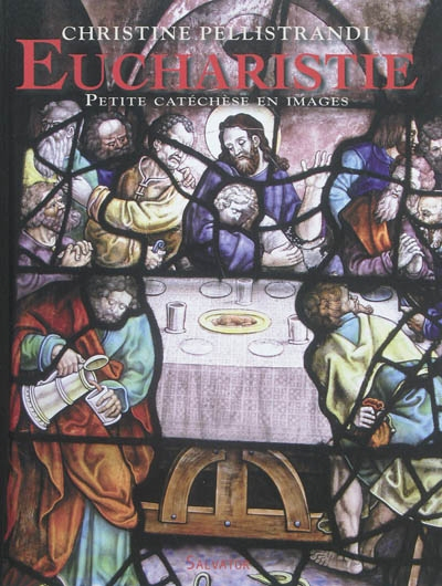 Eucharistie : petite catéchèse en images