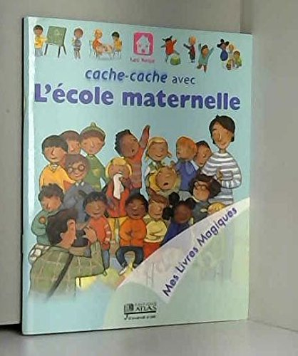 Cache-cache avec l'école maternelle (Mes livres magiques)