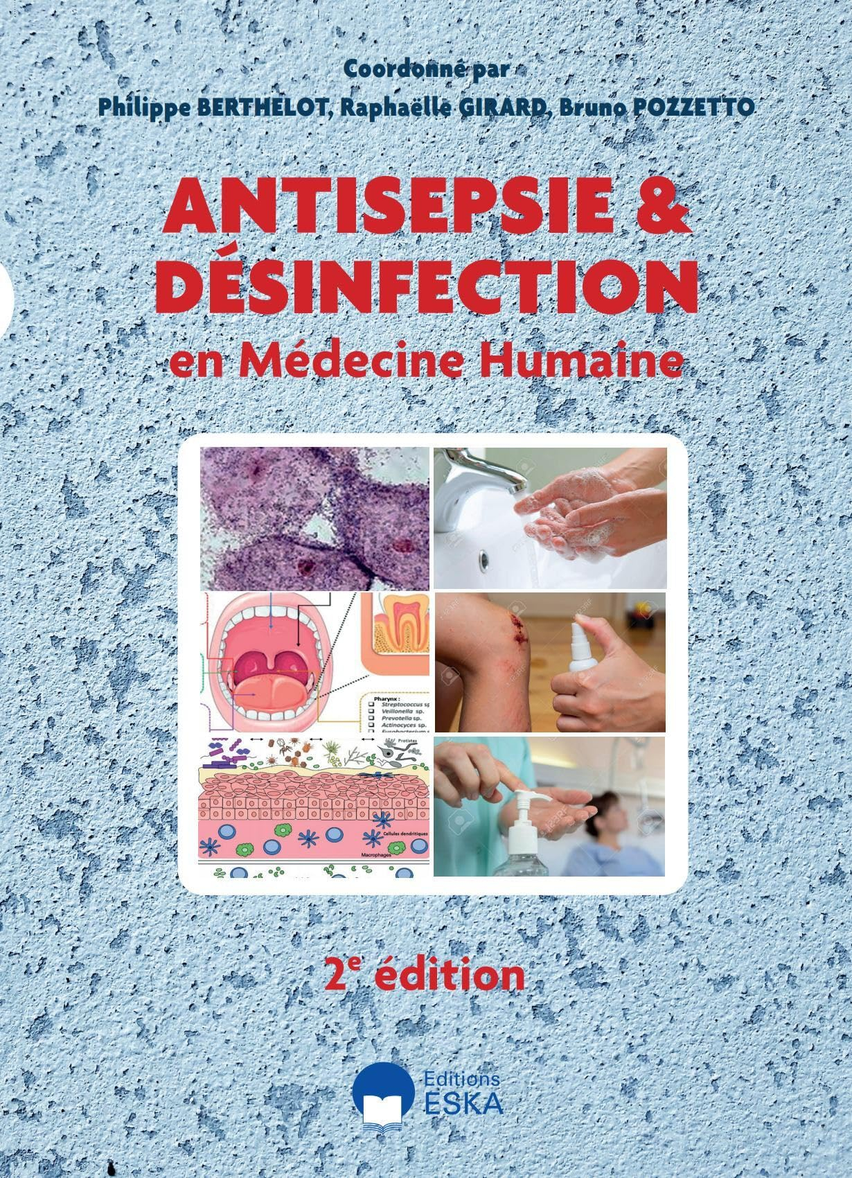Antisepsie et Désinfection en médecine humaine. 2eme édition: OUTILS PRATIQUES POUR LA PREVENTION DE