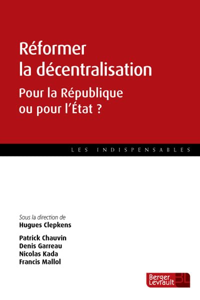 Réformer la décentralisation : pour la République ou pour l'Etat ?