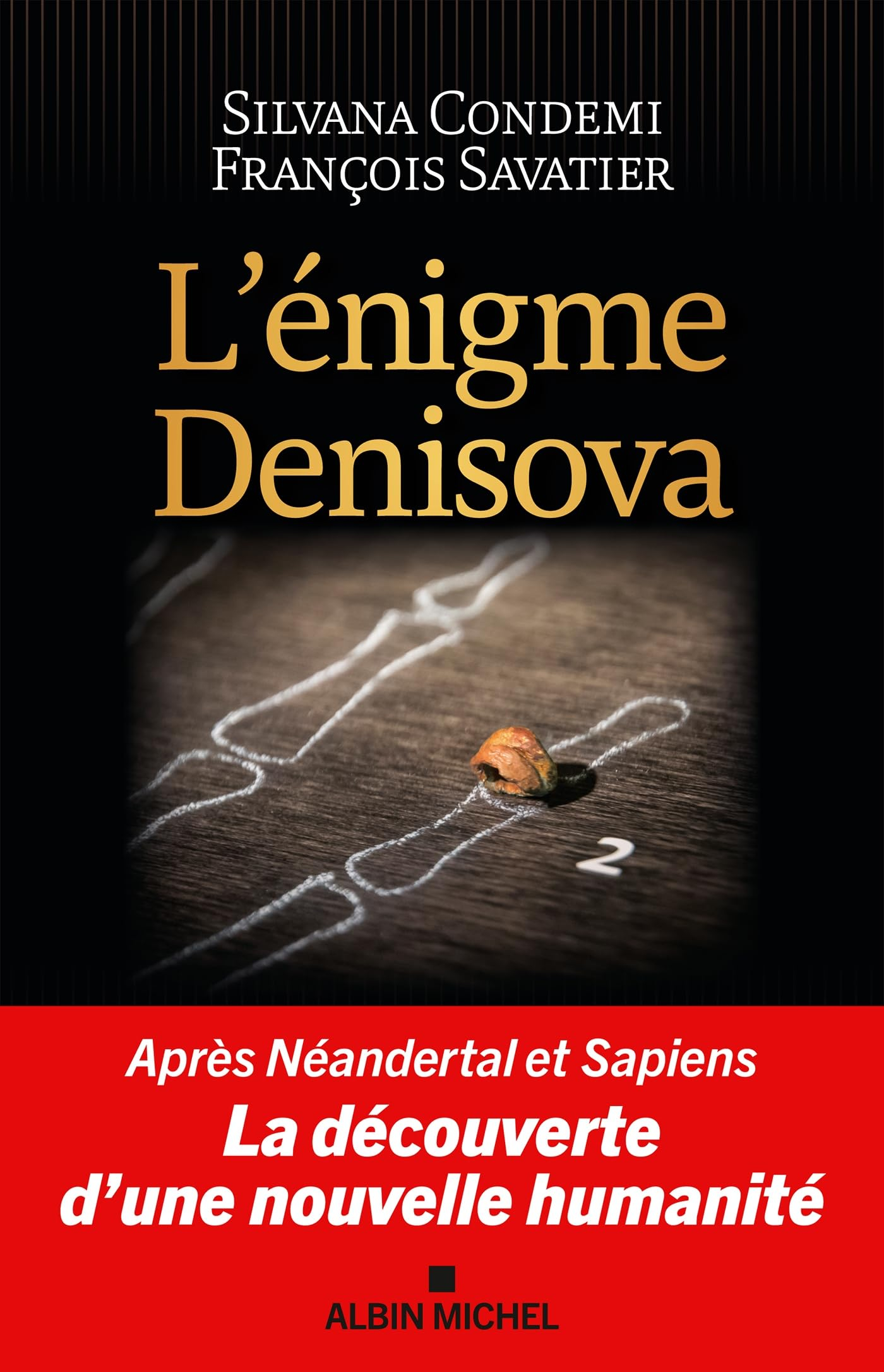 L'énigme Denisova : après Neandertal et Sapiens, la découverte d'une nouvelle humanité