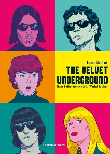 The Velvet Underground : dans l'effervescence de la Wharhol Factory