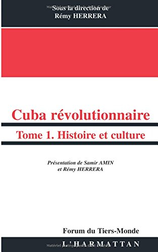 Cuba révolutionnaire. Vol. 1. Histoire et culture