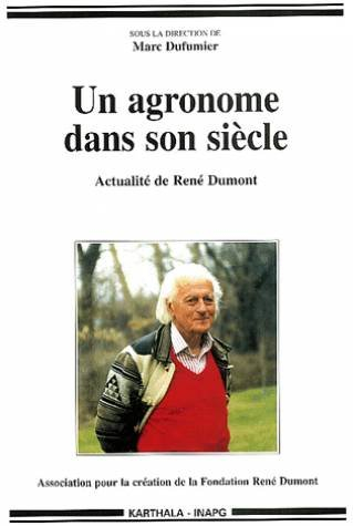 Un agronome dans son siècle : actualité de René Dumont