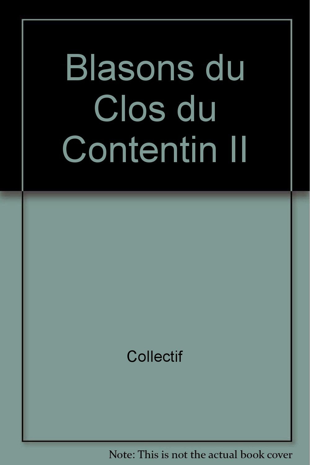 Blasons armoriés du Clos du Cotentin. Vol. 2