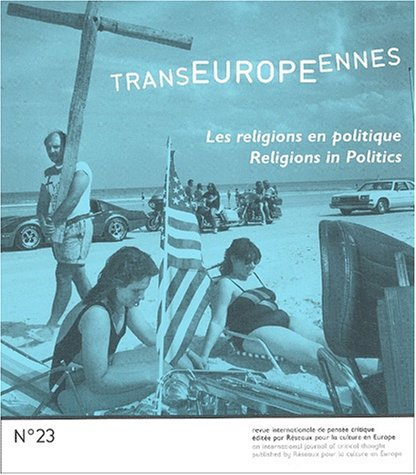 Transeuropéennes, n° 23. Les religions en politique. Religions in politics
