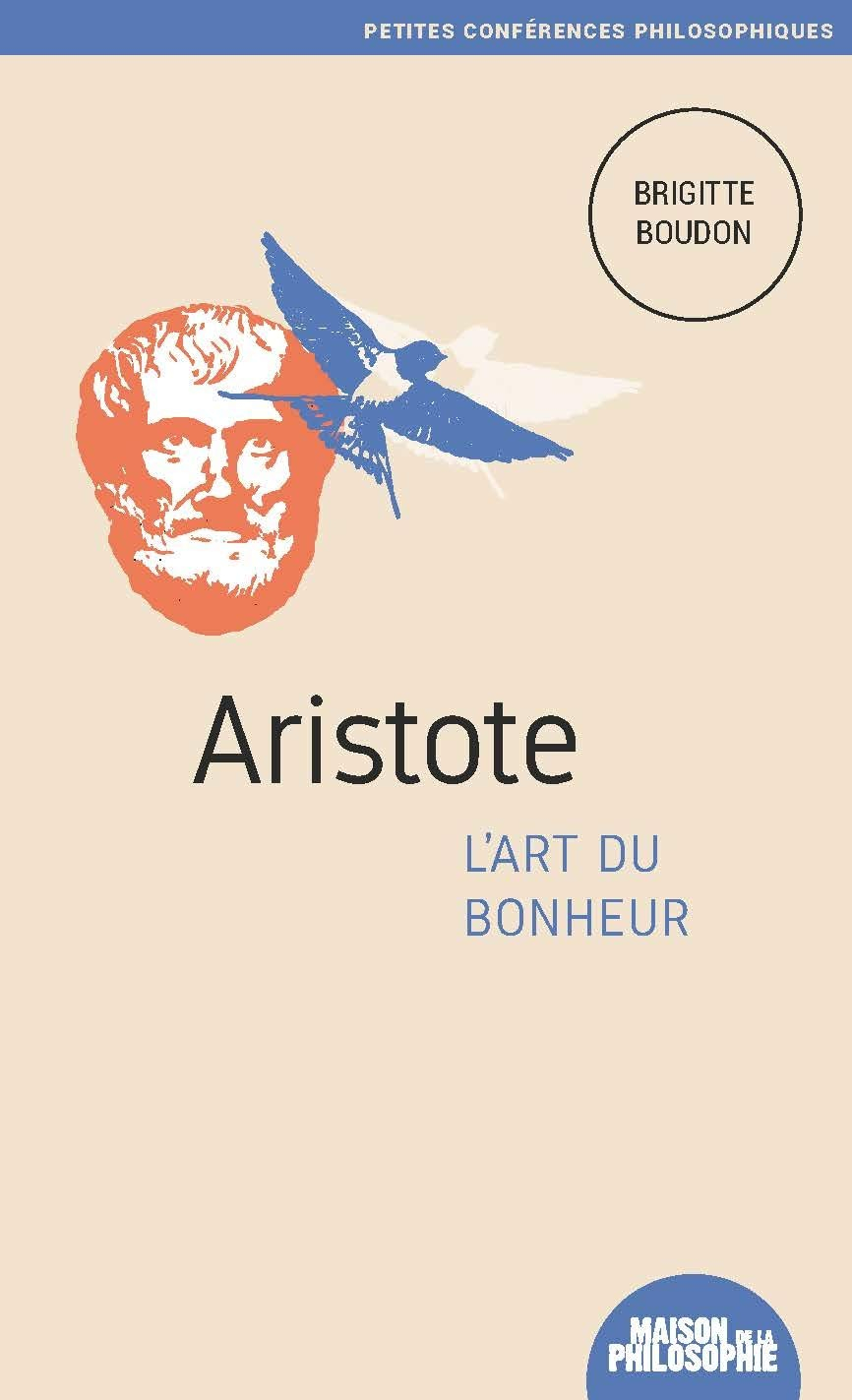 Aristote, l'art du bonheur